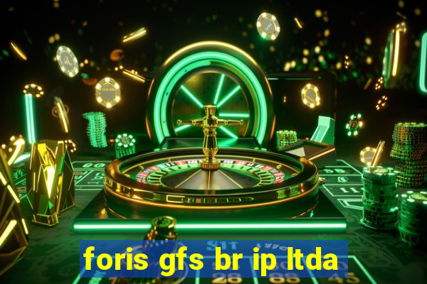 foris gfs br ip ltda